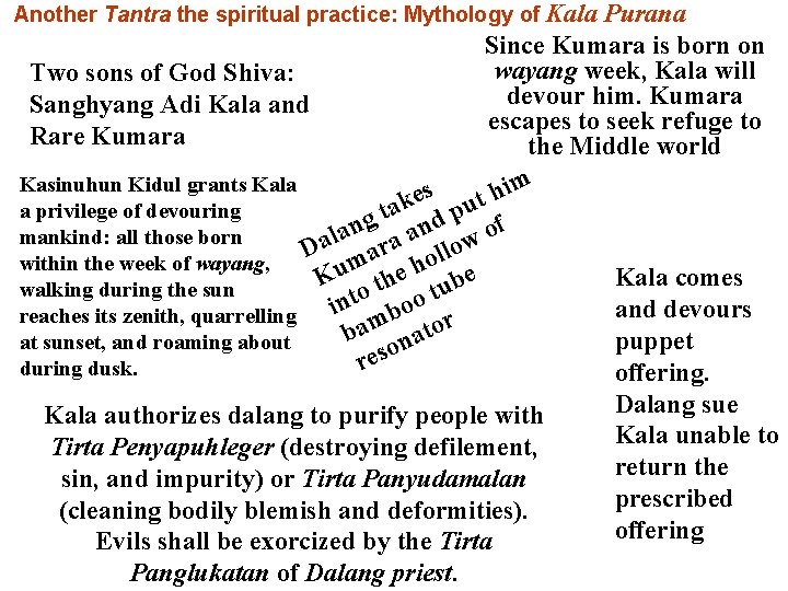 Another Tantra the spiritual practice: Mythology of Kala Purana Since Kumara is born on