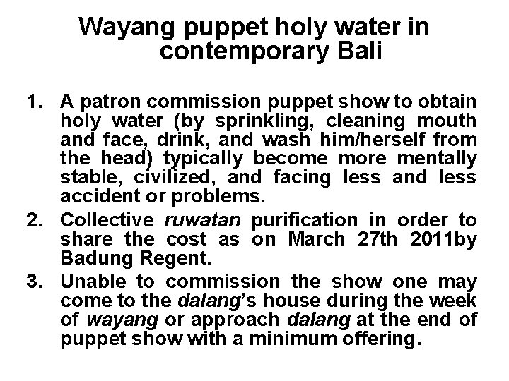 Wayang puppet holy water in contemporary Bali 1. A patron commission puppet show to