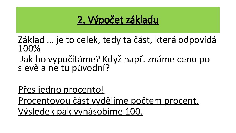 2. Výpočet základu Základ … je to celek, tedy ta část, která odpovídá 100%