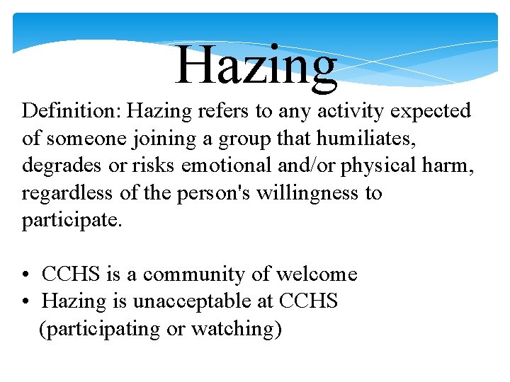 Hazing Definition: Hazing refers to any activity expected of someone joining a group that Hazing Definition: Hazing refers to any activity expected of someone joining a group that