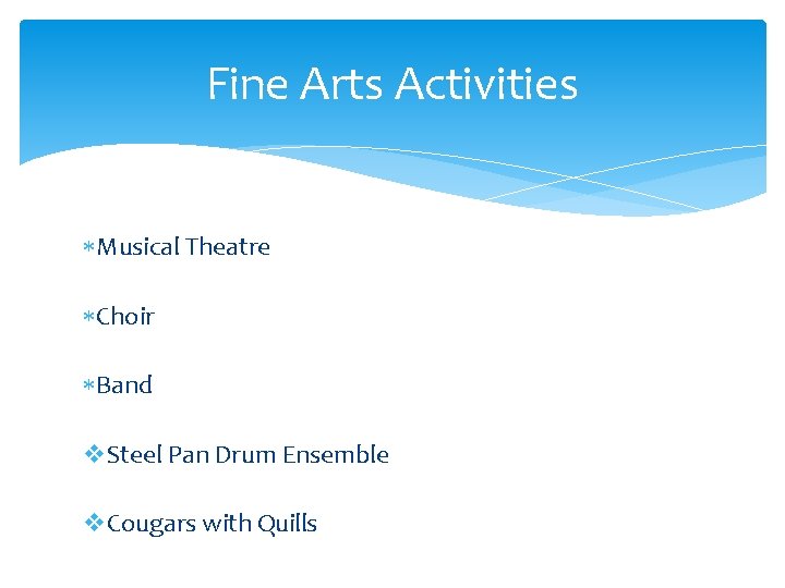 Fine Arts Activities Musical Theatre Choir Band v. Steel Pan Drum Ensemble v. Cougars Fine Arts Activities Musical Theatre Choir Band v. Steel Pan Drum Ensemble v. Cougars