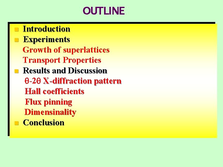 OUTLINE n n Introduction Experiments Growth of superlattices Transport Properties Results and Discussion -2