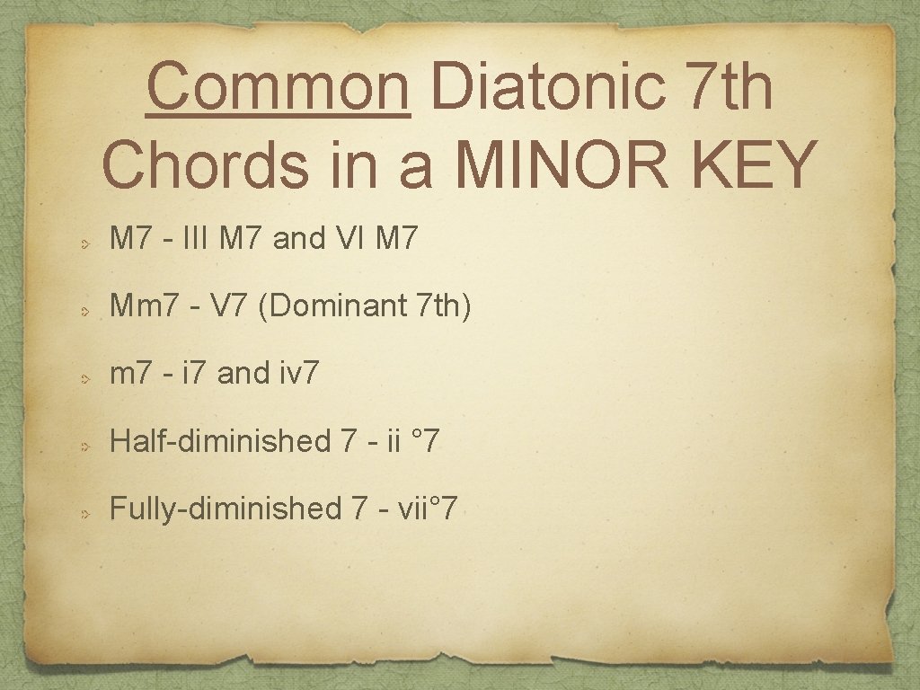 Common Diatonic 7 th Chords in a MINOR KEY M 7 - III M