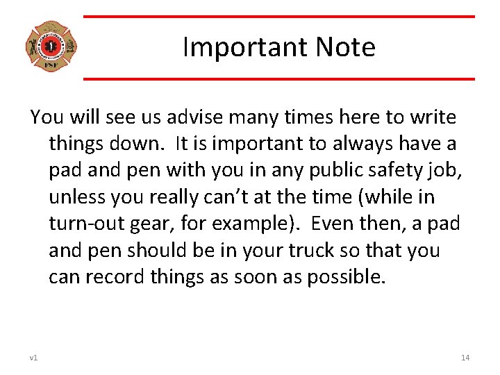 Important Note You will see us advise many times here to write things down.