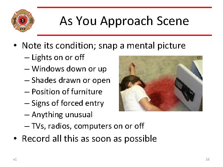 As You Approach Scene • Note its condition; snap a mental picture – Lights