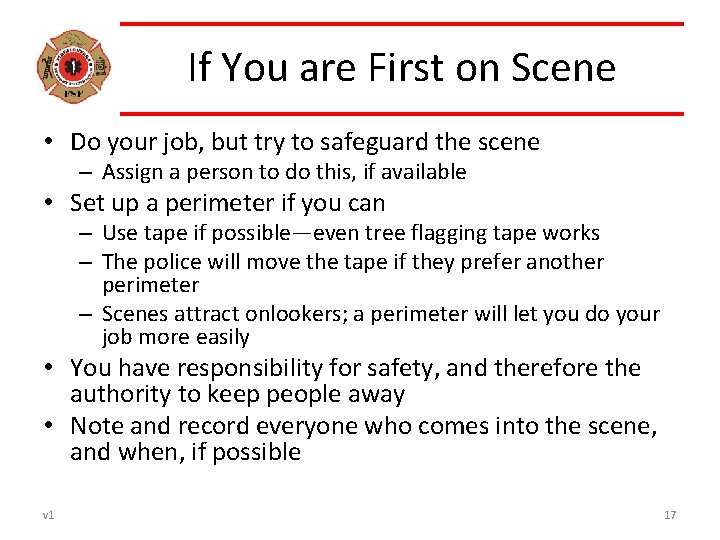 If You are First on Scene • Do your job, but try to safeguard