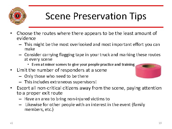 Scene Preservation Tips • Choose the routes where there appears to be the least