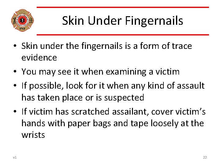Skin Under Fingernails • Skin under the fingernails is a form of trace evidence