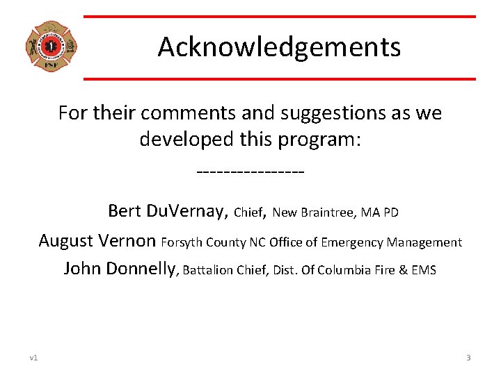 Acknowledgements For their comments and suggestions as we developed this program: -------- Bert Du.