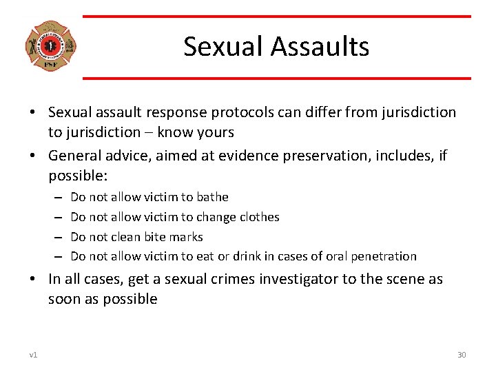 Sexual Assaults • Sexual assault response protocols can differ from jurisdiction to jurisdiction –