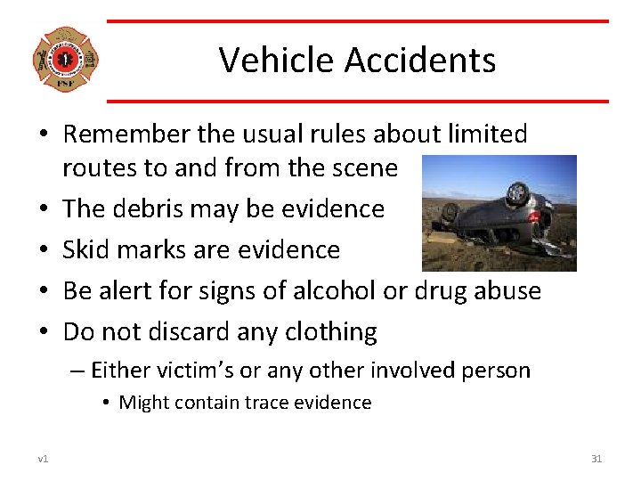 Vehicle Accidents • Remember the usual rules about limited routes to and from the