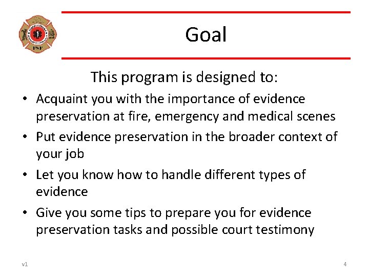 Goal This program is designed to: • Acquaint you with the importance of evidence