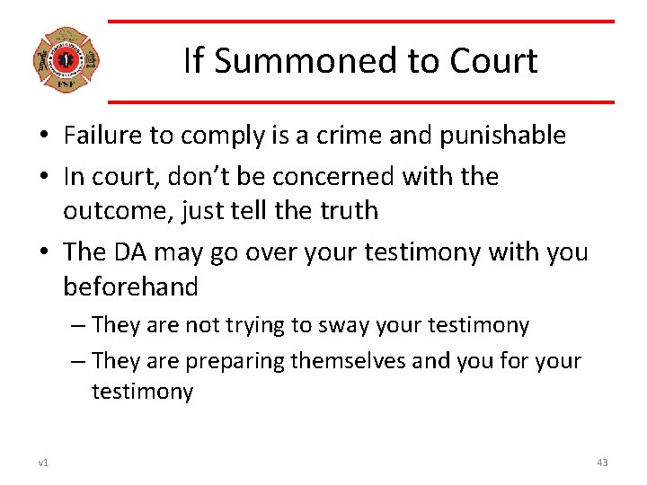 If Summoned to Court • Failure to comply is a crime and punishable •