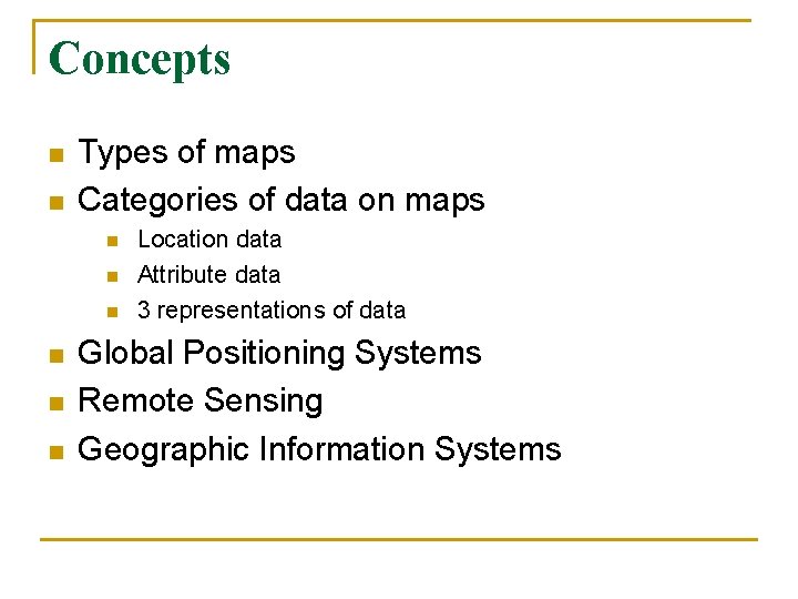 Concepts n n Types of maps Categories of data on maps n n n