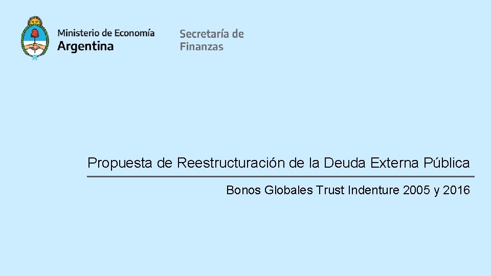 Propuesta de Reestructuración de la Deuda Externa Pública Bonos Globales Trust Indenture 2005 y