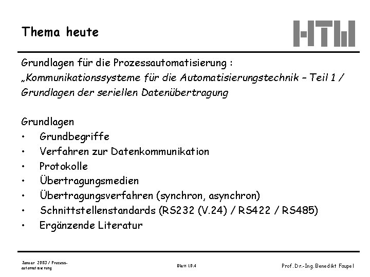 Thema heute Grundlagen für die Prozessautomatisierung : „Kommunikationssysteme für die Automatisierungstechnik – Teil 1