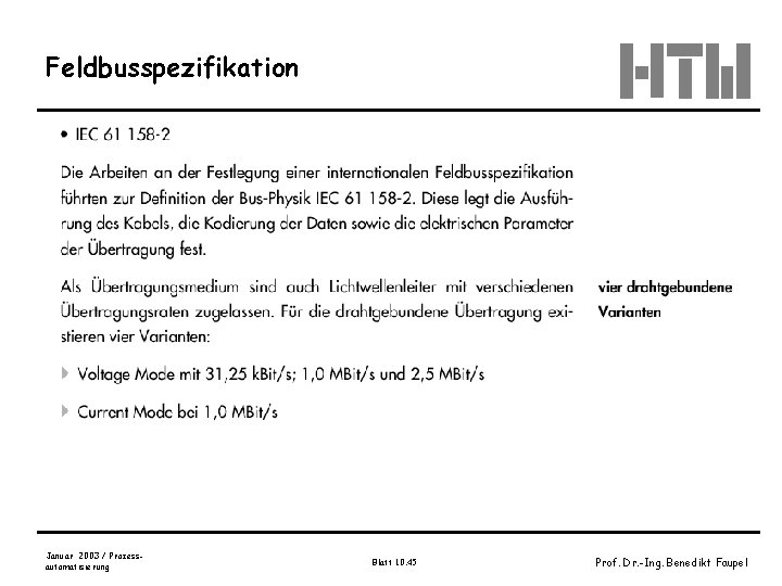 Feldbusspezifikation Januar 2003 / Prozessautomatisierung Blatt 10. 45 Prof. Dr. -Ing. Benedikt Faupel 
