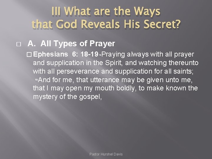 III What are the Ways that God Reveals His Secret? � A. All Types