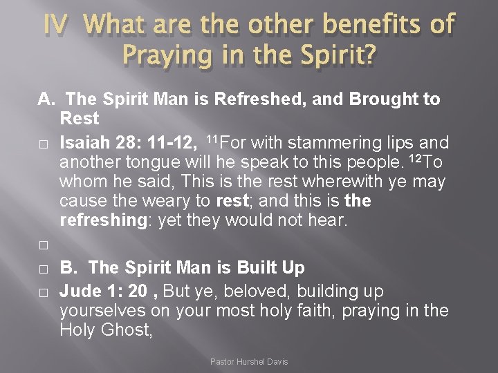 IV What are the other benefits of Praying in the Spirit? A. The Spirit