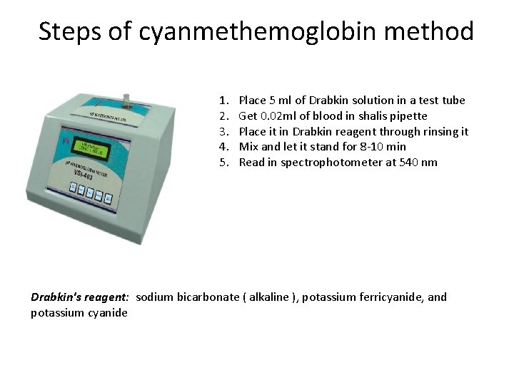 Steps of cyanmethemoglobin method 1. 2. 3. 4. 5. Place 5 ml of Drabkin