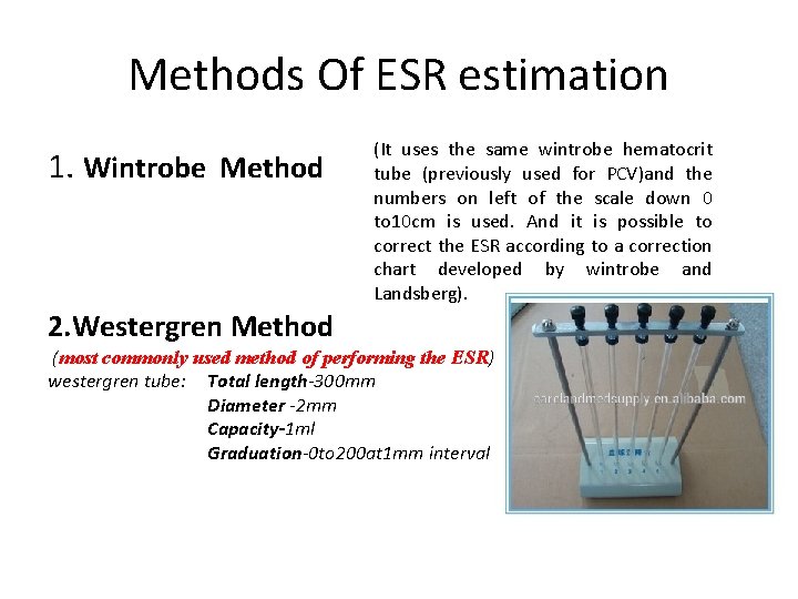 Methods Of ESR estimation 1. Wintrobe Method 2. Westergren Method (It uses the same