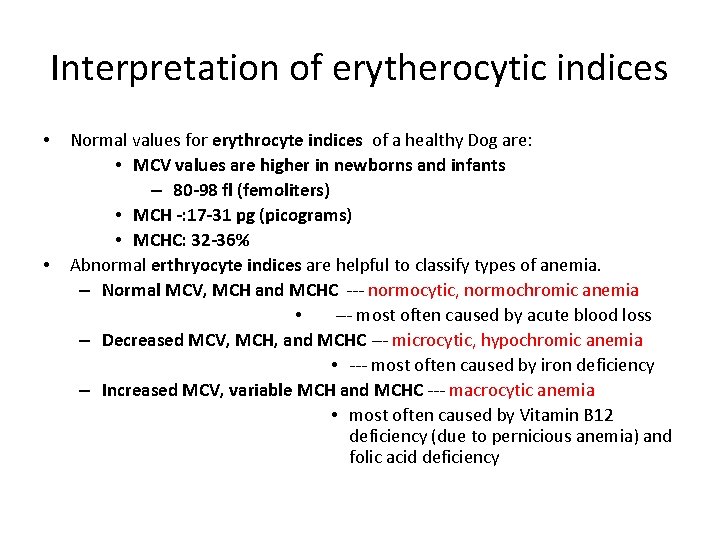 Interpretation of erytherocytic indices • • Normal values for erythrocyte indices of a healthy