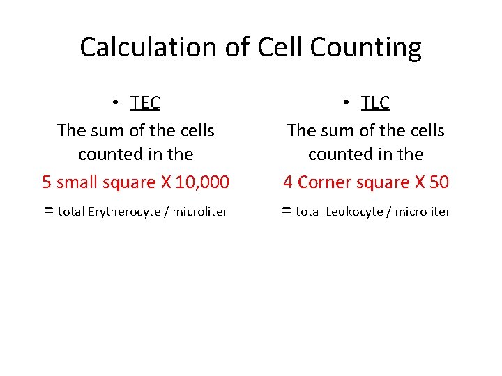 Calculation of Cell Counting • TEC The sum of the cells counted in the