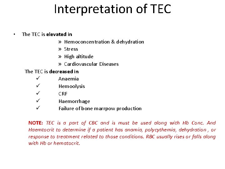 Interpretation of TEC • The TEC is elevated in » Hemoconcentration & dehydration »