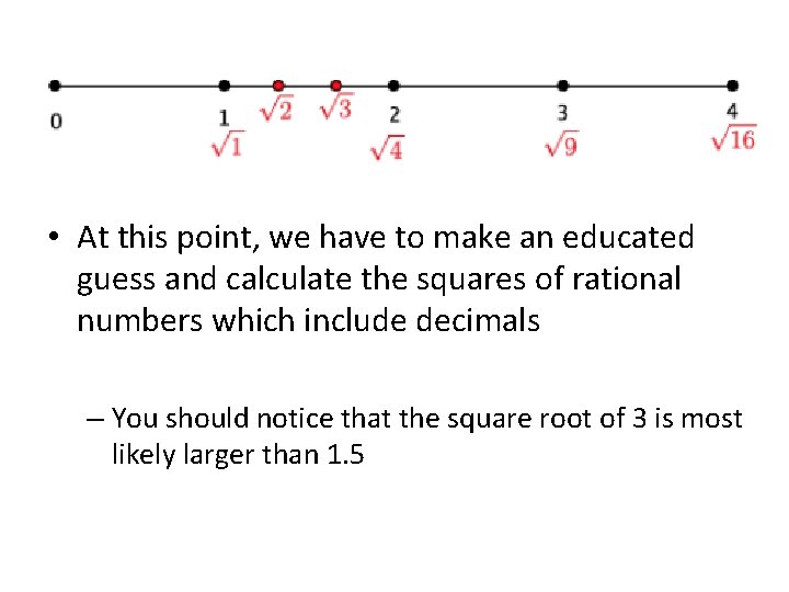  • At this point, we have to make an educated guess and calculate