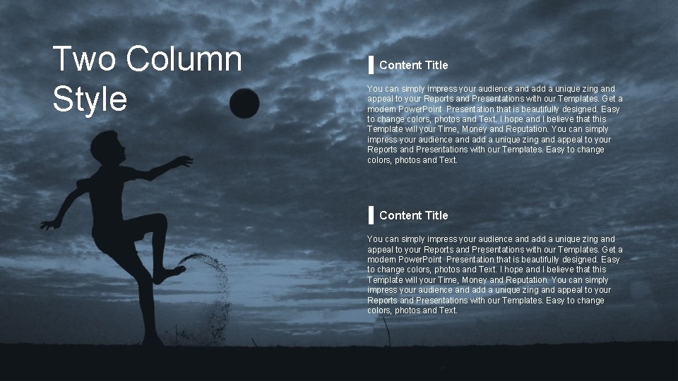 Two Column Style Content Title You can simply impress your audience and add a