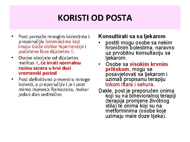 KORISTI OD POSTA • Post pomaže mnogim bolestima i preporučljiv bolesnicima koji imaju blaže KORISTI OD POSTA • Post pomaže mnogim bolestima i preporučljiv bolesnicima koji imaju blaže