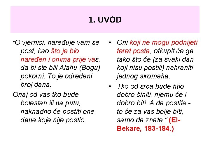 1. UVOD "O vjernici, naređuje vam se post, kao što je bio naređen i 1. UVOD "O vjernici, naređuje vam se post, kao što je bio naređen i