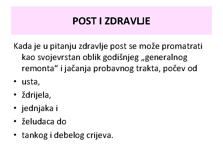 POST I ZDRAVLJE Kada je u pitanju zdravlje post se može promatrati kao svojevrstan POST I ZDRAVLJE Kada je u pitanju zdravlje post se može promatrati kao svojevrstan