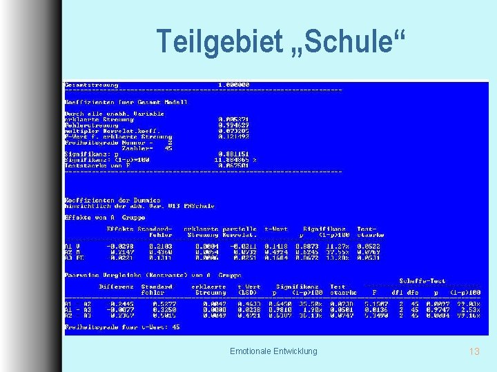 Teilgebiet „Schule“ Emotionale Entwicklung 13 