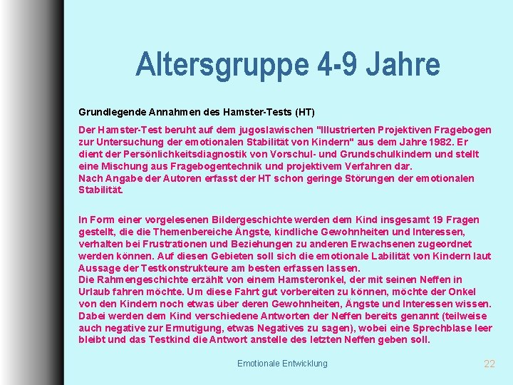 Altersgruppe 4 -9 Jahre Grundlegende Annahmen des Hamster-Tests (HT) Der Hamster-Test beruht auf dem