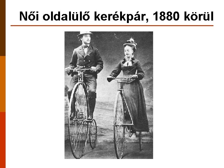 Női oldalülő kerékpár, 1880 körül 