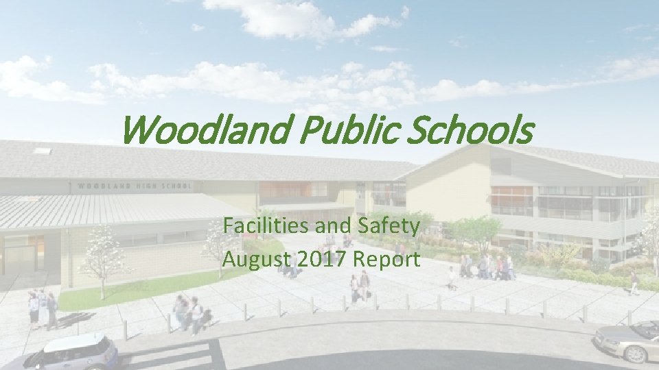 Woodland Public Schools Facilities and Safety August 2017 Report 