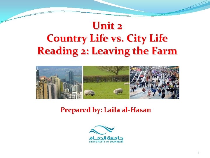 Unit 2 Country Life vs. City Life Reading 2: Leaving the Farm Prepared by: