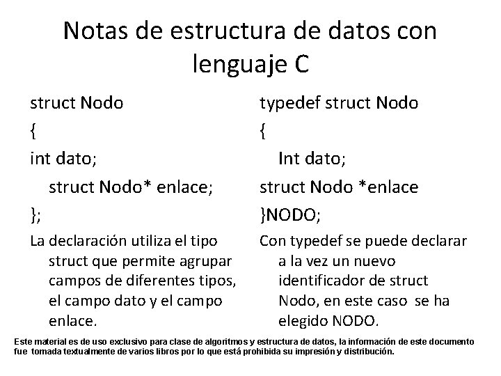Notas de estructura de datos con lenguaje C struct Nodo { int dato; struct