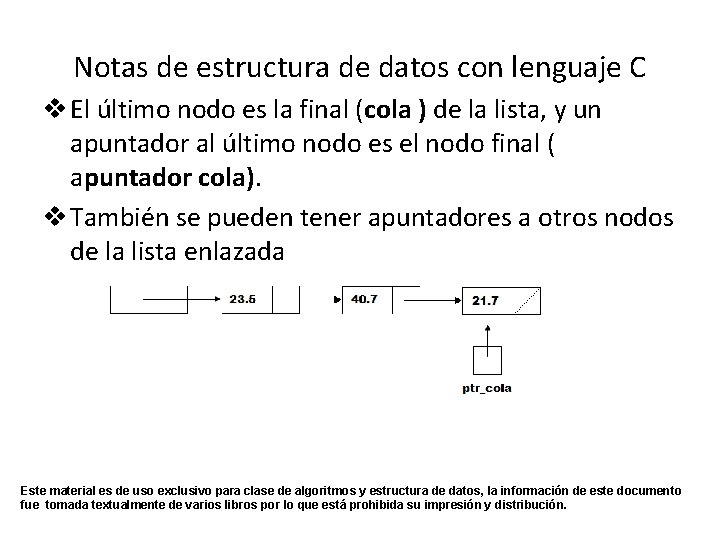 Notas de estructura de datos con lenguaje C v El último nodo es la