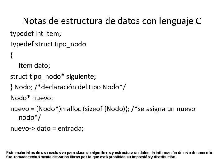 Notas de estructura de datos con lenguaje C typedef int Item; typedef struct tipo_nodo
