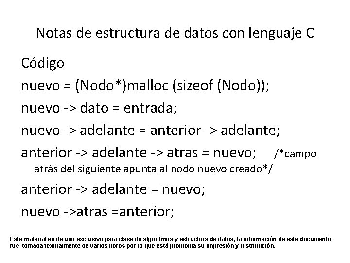 Notas de estructura de datos con lenguaje C Código nuevo = (Nodo*)malloc (sizeof (Nodo));