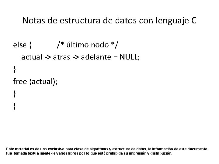 Notas de estructura de datos con lenguaje C else { /* último nodo */