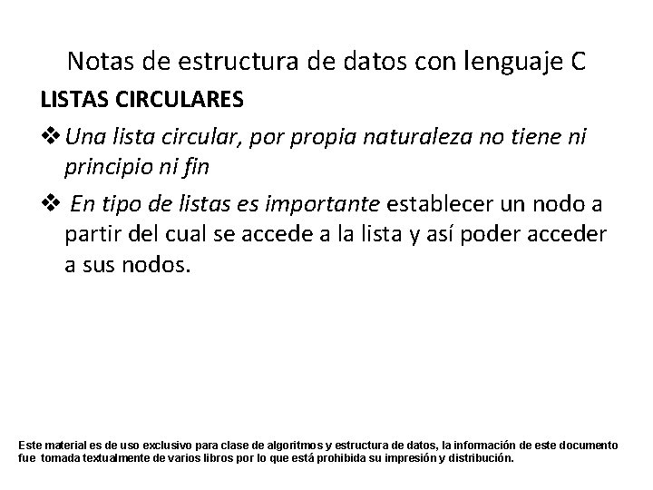 Notas de estructura de datos con lenguaje C LISTAS CIRCULARES v Una lista circular,