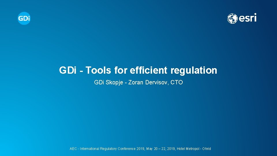 GDi - Tools for efficient regulation GDi Skopje - Zoran Dervisov, CTO AEC -