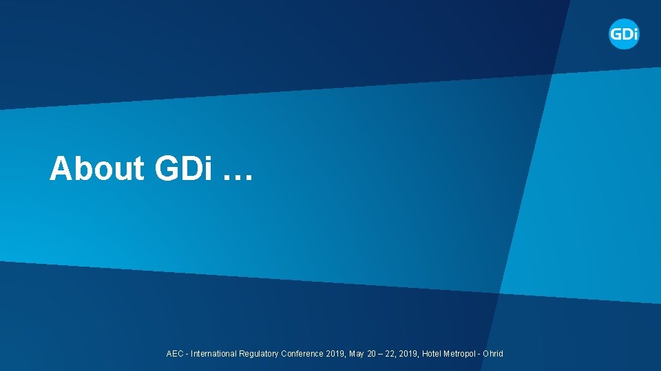 About GDi … AEC - International Regulatory Conference 2019, May 20 – 22, 2019,