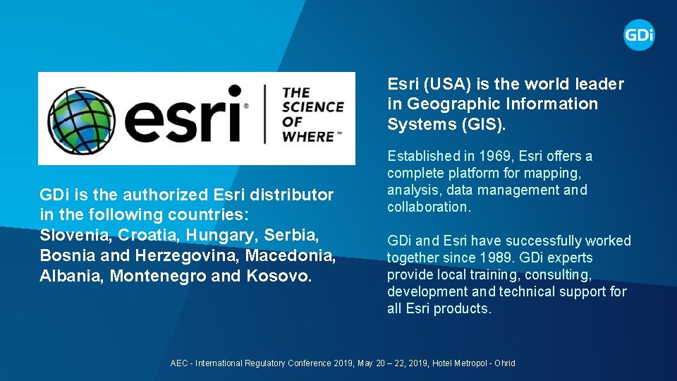 Esri (USA) is the world leader in Geographic Information Systems (GIS). GDi is the