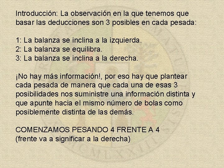 Introducción: La observación en la que tenemos que basar las deducciones son 3 posibles