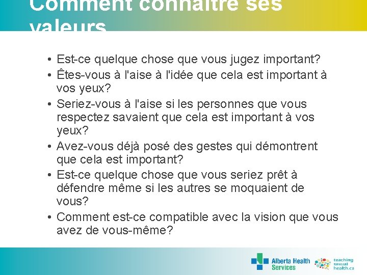 Comment connaître ses valeurs • Est-ce quelque chose que vous jugez important? • Êtes-vous