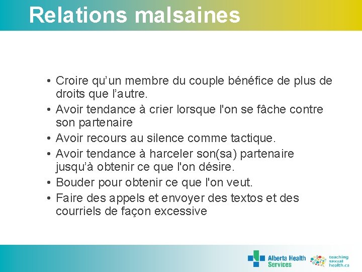 Relations malsaines • Croire qu’un membre du couple bénéfice de plus de droits que